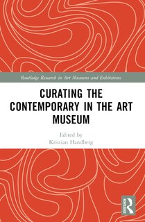 Couverture_Curating the Contemporary in the Art Museum
