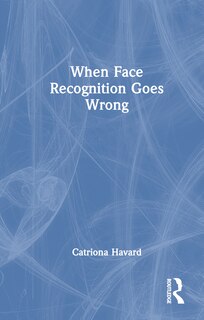 Front cover_When Face Recognition Goes Wrong