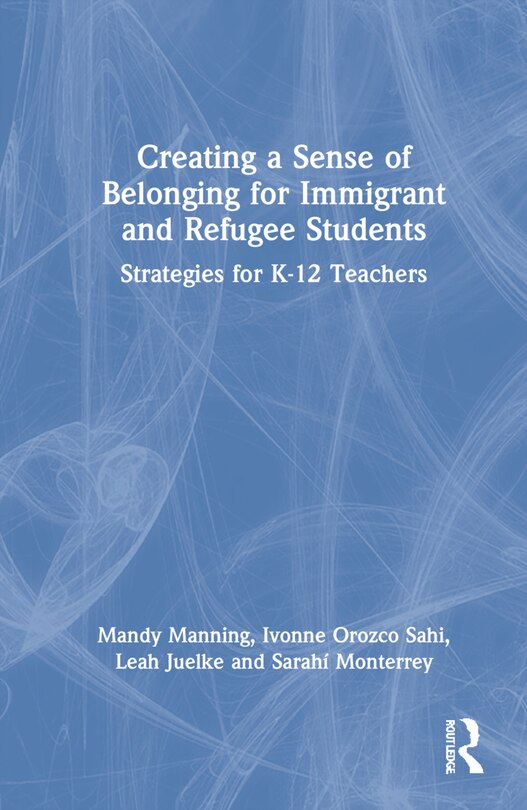 Couverture_Creating A Sense Of Belonging For Immigrant And Refugee Students