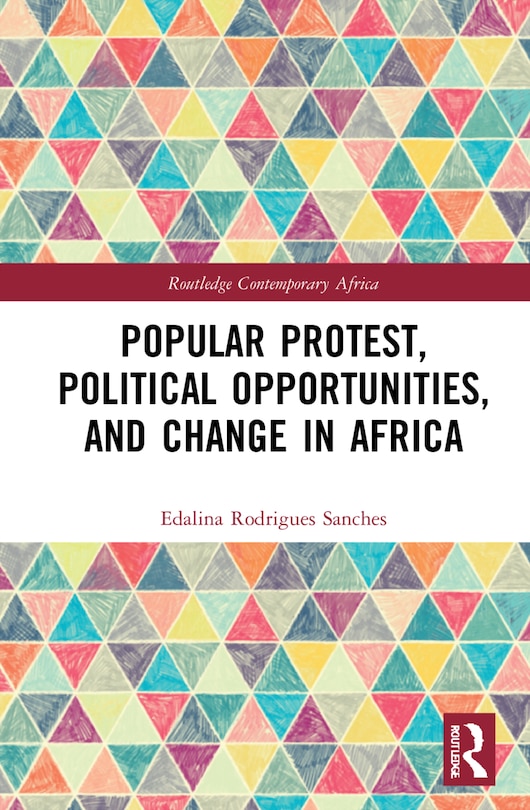 Front cover_Popular Protest, Political Opportunities, And Change In Africa