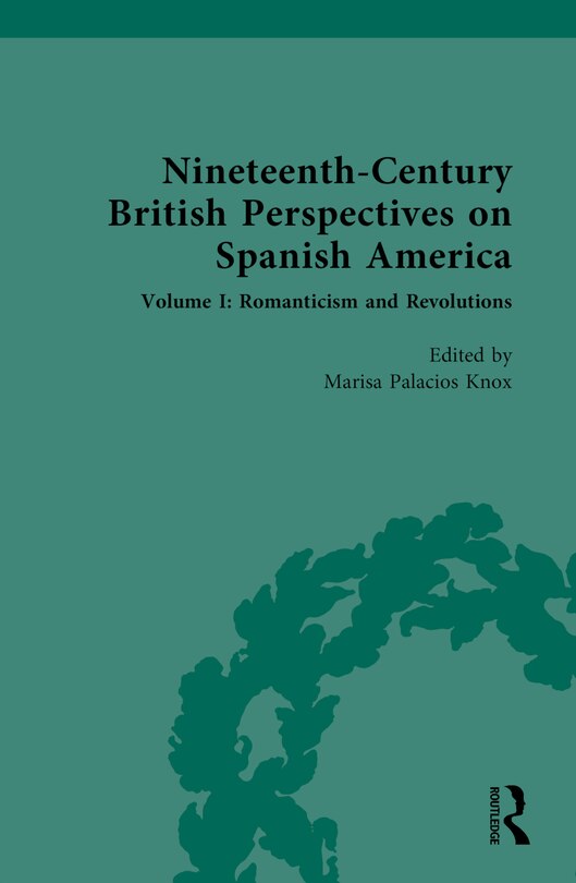 Front cover_Nineteenth-Century British Perspectives on Spanish America