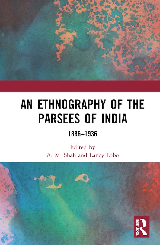 Front cover_An Ethnography of the Parsees of India