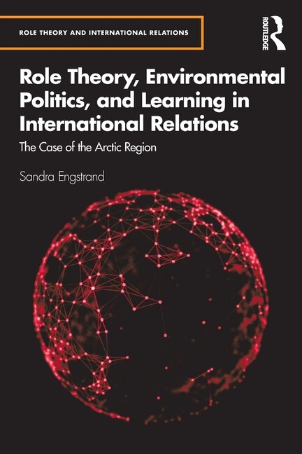 Couverture_Role Theory, Environmental Politics, and Learning in International Relations