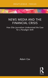 Front cover_News Media And The Financial Crisis
