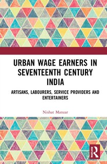 Front cover_Urban Wage Earners In Seventeenth Century India