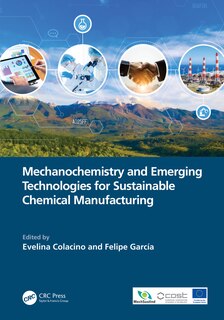 Couverture_Mechanochemistry and Emerging Technologies for Sustainable Chemical Manufacturing