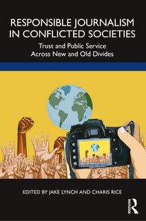 Front cover_Responsible Journalism in Conflicted Societies