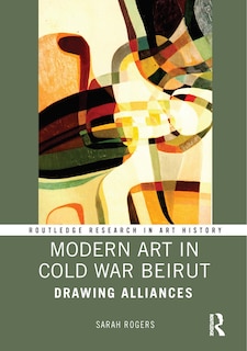 Front cover_Modern Art in Cold War Beirut