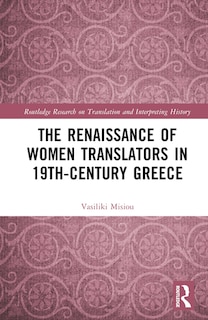 Front cover_The Renaissance of Women Translators in 19th-Century Greece