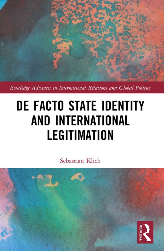 Couverture_De Facto State Identity and International Legitimation