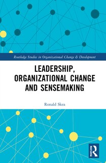 Front cover_Leadership, Organizational Change and Sensemaking