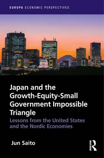 Front cover_Japan and the Growth-Equity-Small Government Impossible Triangle