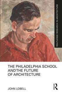 Couverture_The Philadelphia School and the Future of Architecture