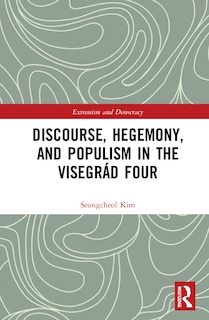 Couverture_Discourse, Hegemony, And Populism In The Visegrad Four
