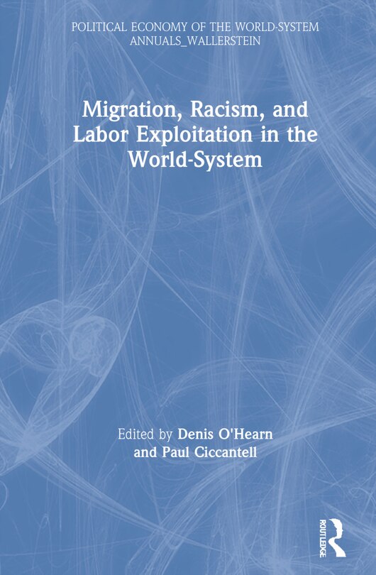 Couverture_Migration, Racism And Labor Exploitation In The World-system