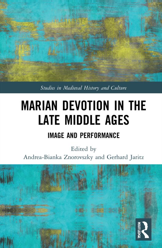 Front cover_Marian Devotion in the Late Middle Ages