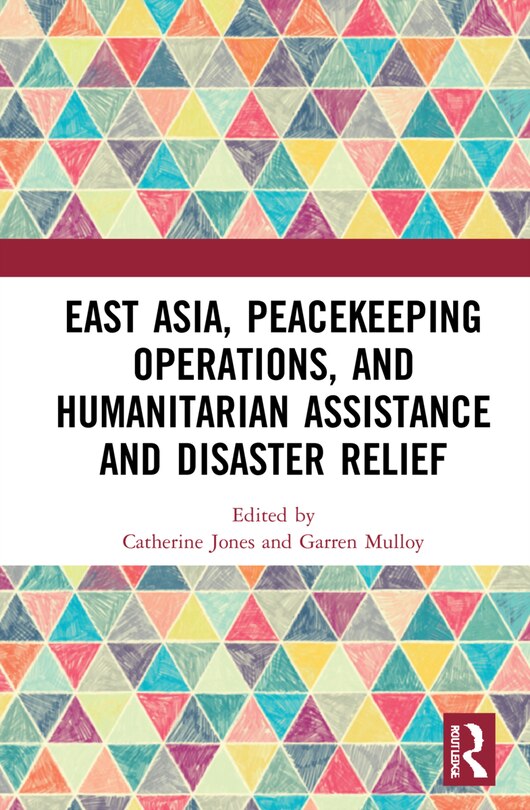 Front cover_East Asia, Peacekeeping Operations, And Humanitarian Assistance And Disaster Relief