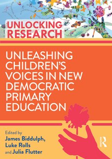 Front cover_Unleashing Children's Voices in New Democratic Primary Education
