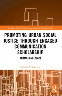 Front cover_Promoting Urban Social Justice through Engaged Communication Scholarship