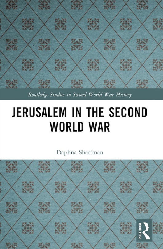 Front cover_Jerusalem in the Second World War