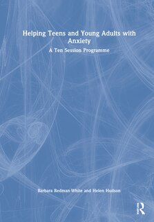 Front cover_Helping Teens And Young Adults With Anxiety