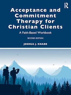 Front cover_Acceptance and Commitment Therapy for Christian Clients