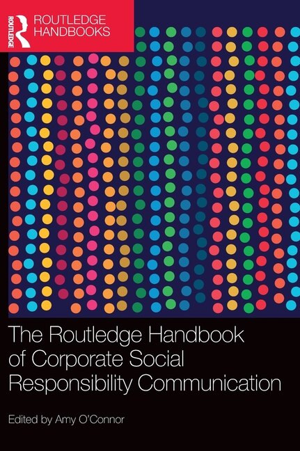 Front cover_The Routledge Handbook of Corporate Social Responsibility Communication
