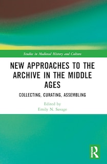 Couverture_New Approaches to the Archive in the Middle Ages