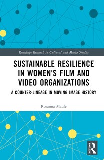 Front cover_Sustainable Resilience in Women's Film and Video Organizations