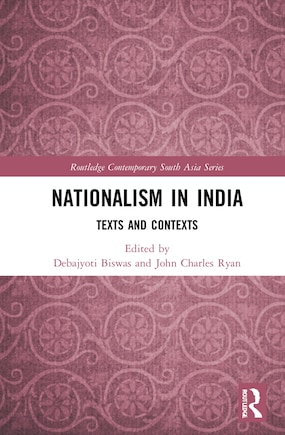 Nationalism in India: Texts and Contexts