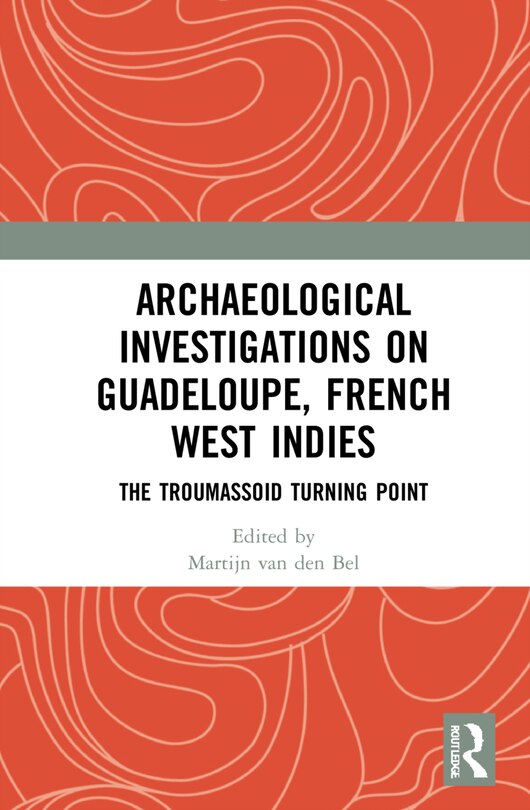 Front cover_Archaeological Investigations on Guadeloupe, French West Indies