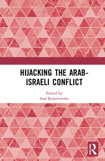 Front cover_Hijacking The Arab-israeli Conflict