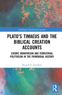 Front cover_Plato's Timaeus and the Biblical Creation Accounts