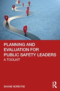 Front cover_Planning And Evaluation For Public Safety Leaders
