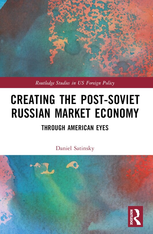 Front cover_Creating the Post-Soviet Russian Market Economy