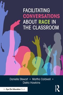 Front cover_Facilitating Conversations About Race In The Classroom