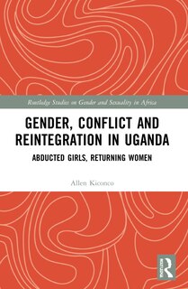 Front cover_Gender, Conflict and Reintegration in Uganda