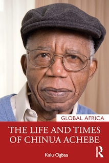 Front cover_The Life and Times of Chinua Achebe