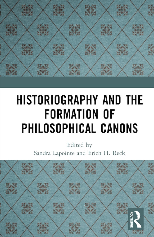 Front cover_Historiography and the Formation of Philosophical Canons