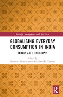 Front cover_Globalising Everyday Consumption in India