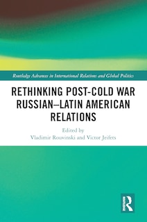 Front cover_Rethinking Post-Cold War Russian-Latin American Relations