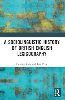 Front cover_A Sociolinguistic History of British English Lexicography