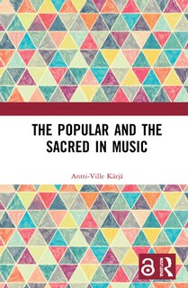 Front cover_The Popular And The Sacred In Music