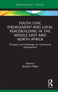 Front cover_Youth Civic Engagement And Local Peacebuilding In The Middle East And North Africa