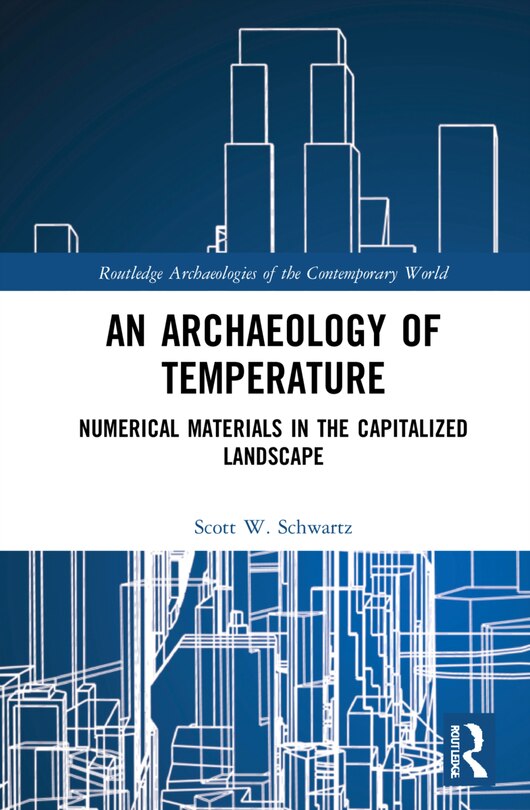 Front cover_An Archaeology Of Temperature
