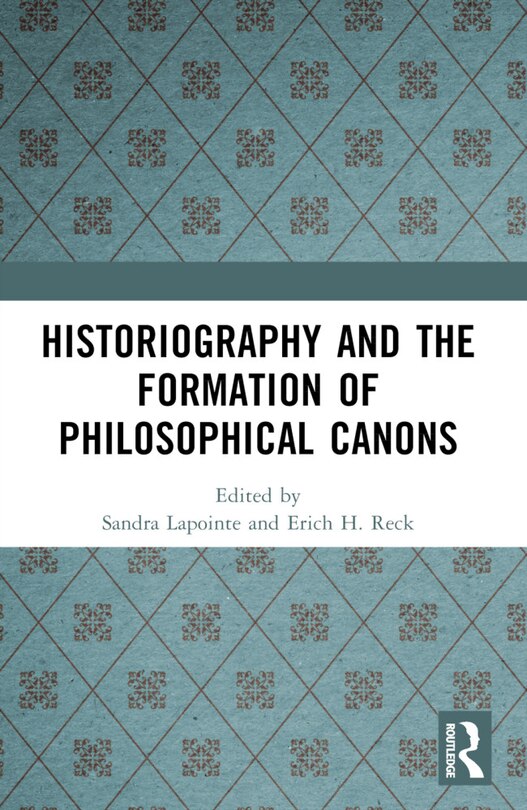 Couverture_Historiography and the Formation of Philosophical Canons