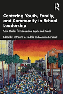 Front cover_Centering Youth, Family, and Community in School Leadership