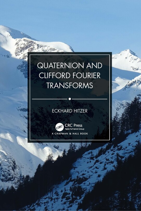 Front cover_Quaternion and Clifford Fourier Transforms