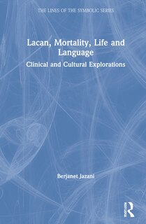 Couverture_Lacan, Mortality, Life And Language