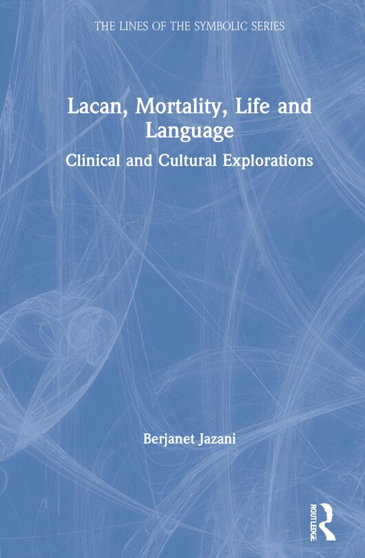 Couverture_Lacan, Mortality, Life And Language